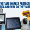 What are Ingress Protection Ratings and Why Do They Matter?