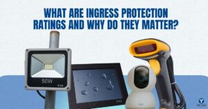 What are Ingress Protection Ratings and Why Do They Matter