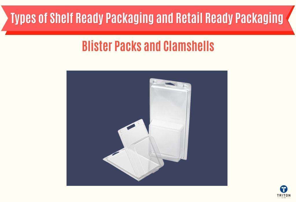 Blister packs and clamshells